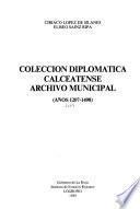 Colección diplomática calceatense: Archivo municipal, años 1207-1498