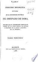 Coleccion diplomática citada en la Descripción histórica del Obispado de Osma
