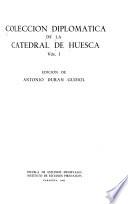 Colección diplomática de la catedral de Huesca