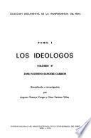 Colección documental de la independencia del Perú: Los ideólogos