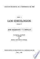Colección documental de la independencia del Perú: Los ideólogos