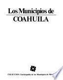Colección Enciclopedia de los municipios de México: Coahuila