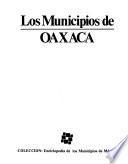 Colección Enciclopedia de los municipios de México: Oaxaca
