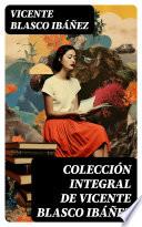 Colección integral de Vicente Blasco Ibáñez