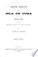 Colección legislativa de la isla de Cuba: recopilación de todas las disposiciones publicadas en la Gaceta de la Habana, 1899-1901