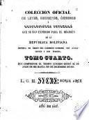 Colección oficial de leyes, decretos, órdenes, resoluciones &c. que se han expedido para el regimen de la República Boliviana