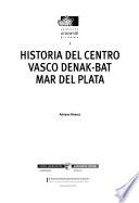 Colección Urazandi bilduma: Historia del centro vasco Denak-Bat Mar del Plata