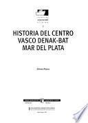 Colección Urazandi: Historia del Centro Vasco Denak-Bat Mar del Plata