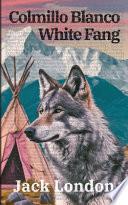 Colmillo Blanco - White Fang