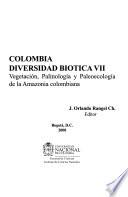 Colombia, diversidad biótica: Vegetación, palinología y paleoecología de la Amazonia colombiana