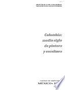 Colombia, medio siglo de pintura y escultura