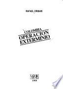 Colombia, operación exterminio