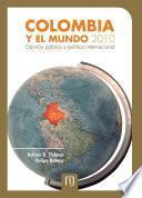 Colombia y el mundo 2010: opinión pública y política internacional