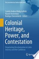 Colonial Heritage, Power, and Contestation