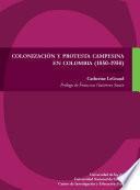 Colonización y protesta campesina en Colombia (1850-1950)