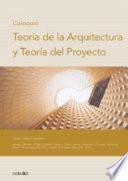 Coloquio: Teoría de la arquitectura y teoría del proyecto