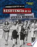 Combatientes de la resistencia de la Segunda Guerra Mundial (World War II Resistance Fighters)