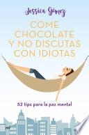 Come chocolate y no discutas con idiotas