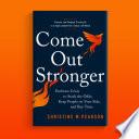 Come Out Stronger