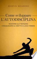 Come sviluppare l'autodisciplina