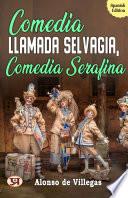 Comedia llamada Selvagia, Comedia Serafina