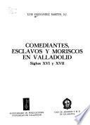Comediantes, esclavos y moriscos en Valladolid