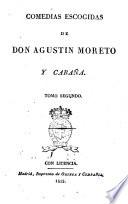 Comedias escogidas de don Agustin Moreto y Cabaña