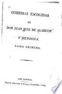 Comedias escogidas de Don Juan Ruiz de Alarcón y Mendoza
