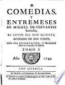 Comedias, Y Entremeses De Miguel De Cervantes Saavedra, El Autor Del Don Quixote (etc.)