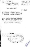 Comentario del ilustre señor D. Luis de Avila y Zuñiga... de la guerra de Alemania hecha por Carlos V, maxîmo emperador romano, rey de España, en el año de MDXLVI y MDXLVII.