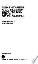 Comentarios a la sección séptima del tomo 1 de El capital