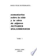 Comentarios sobre la vida y la obra de algunos autores colombianos