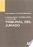 Comentarios y formularios a la ley del tribunal del jurado
