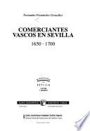 Comerciantes vascos en Sevilla, 1650-1700