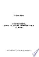 Comercio colonial y crisis del Antiguo Régimen en Galicia (1778-1818)