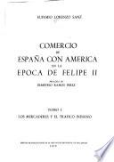 Comercio de España con América en la época de Felipe II: Los mercaderes y el tráfico indiano