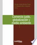 Comercio justo, globalización y medio ambiente