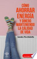Cómo ahorrar energía y dinero manteniendo la calidad de vida
