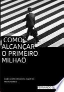 Como Alcançar O Primeiro Milhão