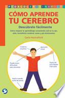 Libro CÓMO APRENDE TU CEREBRO. DESCÚBRELO FÁCILMENTE CÓMO MEJORAR TU APRENDIZAJE CONOCIENDO CUÁL ES TU OJO, OÍDO, HEMISFERIO CEREBRAL, MANO Y PIE DOMINANTES