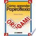 Cómo aprender papiroflexia