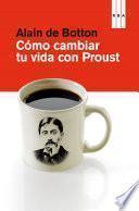 Cómo cambiar tu vida con Proust