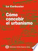 Cómo concebir el urbanismo