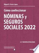 Cómo confeccionar nóminas y seguros sociales 2022