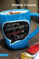 Como Conquistar el Corazon de Dios? = How to Conquer the Heart of God?