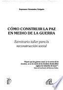 Cómo construir la paz en medio de la guerra