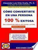 Como convertirte en una persona 100 % exitosa