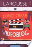 Libro Cómo Crear Un Videoblog