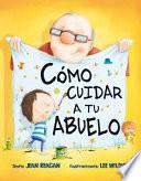 Cómo cuidar a tu abuelo
