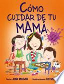 Como Cuidar de Tu Mama